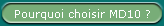 Pourquoi choisir MD10 ?