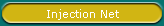Injection Net